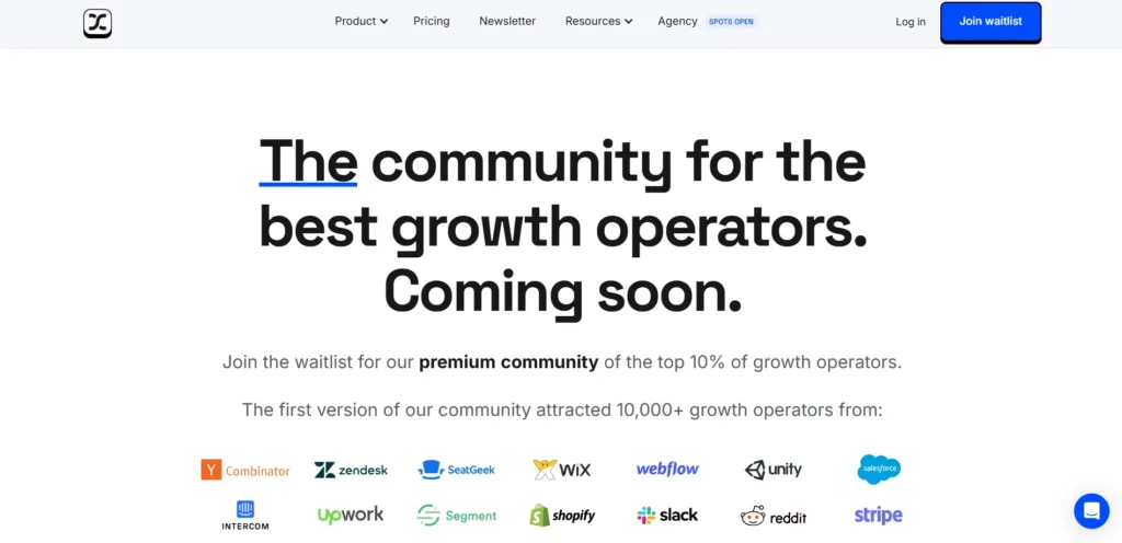 Join premium Slack Communities for top growth operators, featuring companies like Slack, Shopify, and Upwork. Coming soon.